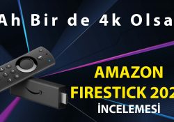 Ah Bir de 4k Olsa! Amazon Fire TV Stick 2020 İncelemesi