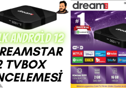 İlk Android 12 Tvbox – Dreamstar İ2 Tvbox İncelemesi